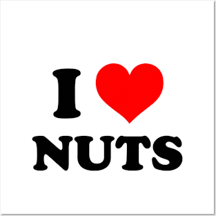 I Heart Nuts | I Love Nuts Posters and Art